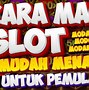 Cara Bermain Slot Online Agar Menang